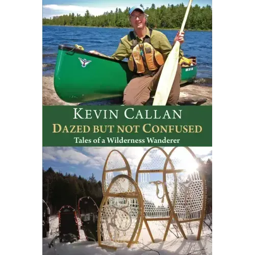 Dazed But Not Confused: Tales of a Wilderness Wanderer