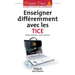 Enseigner différemment avec les TICE