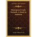 Shakespeare's Lady Macbeth, a Study in Ambition