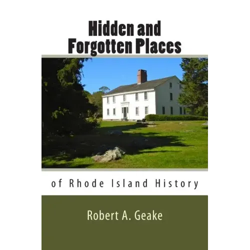 Hidden and Forgotten Places of Rhode Island History