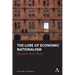The Lure of Economic Nationalism: Beyond Zero Sum