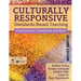 Culturally Responsive Standards-Based Teaching: Classroom to Community and Back