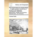 The Ancient History by Charles Rollin, ... in Eight Volumes. Containing an Account of the Egyptians, Carthaginians, Assyrians, Babylonians, Medes and
