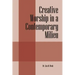 Creative Worship in a Contemporary Milieu