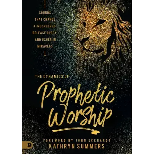The Dynamics of Prophetic Worship: Sounds That Change Atmospheres, Release Glory, and Usher in Miracles