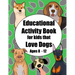 Educational Activity Book for Kids that Love Dogs Age 8 - 12: Short story and breed research prompts plus puzzles and games