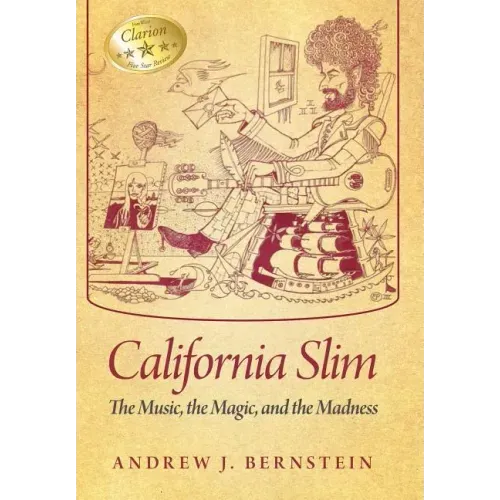 California Slim: The Music, The Magic and The Madness