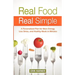 Real Food, Real Simple: A Personalized Plan for More Energy, Less Stress, and Healthy Meals in Minutes