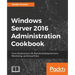 Windows Server 2016 Administration tools and tasks