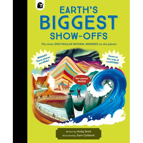 Earth's Biggest Show-Offs: The Most Spectacular Natural Wonders on the Planet