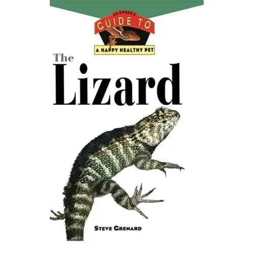 The Lizard: An Owner's Guide to a Happy Healthy Pet