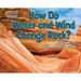 How Do Water and Wind Change Rock?: A Look at Sedimentary Rock