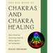 The Big Book of Chakras and Chakra Healing: How to Unlock Your Seven Energy Centers for Healing, Happiness, and Transformation