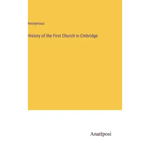 History of the First Church in Cmbridge