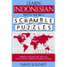 Learn Indonesian with Word Scramble Puzzles Volume 1: Learn Indonesian Language Vocabulary with 110 Challenging Bilingual Word Scramble Puzzles