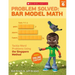 Problem Solved: Bar Model Math: Grade 6: Tackle Word Problems Using the Singapore Method