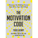 The Motivation Code: Discover The Hidden Forces That Drive Your Best Work