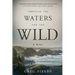 Through the Waters and the Wild
