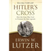 Hitler's Cross: How the Cross Was Used to Promote the Nazi Agenda