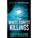 The White Forest Killings