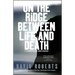 On the Ridge Between Life and Death: A Climbing Life Reexamined