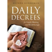 Daily Decrees for Family Blessing and Breakthrough: Defeat the Assignments of Hell Against Your Family and Create Heavenly Atmospheres in Your Home