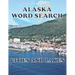 ALASKA Word Search Cities and Lakes: Unique Novelty Gift for anyone who born in or in love with Alaska