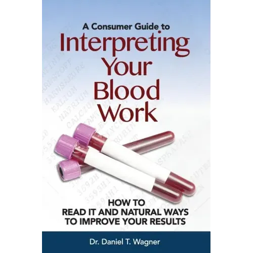 Interpreting Your Blood Work: How to Read It and Natural Ways to Improve Your Results