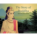 The Story of Buddha: Buddhism for Children Level Two