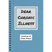 Dear Chronic Illness