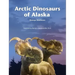 Arctic Dinosaurs of Alaska