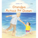 Grandpa Across the Ocean: A Picture Book