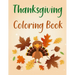 Thanksgiving Coloring Book: Thanksgiving Coloring Book For Adults
