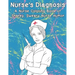 Nurse's Diagnosis- A Nurse Coloring Book Of Snarky, Sweary Nurse Humor