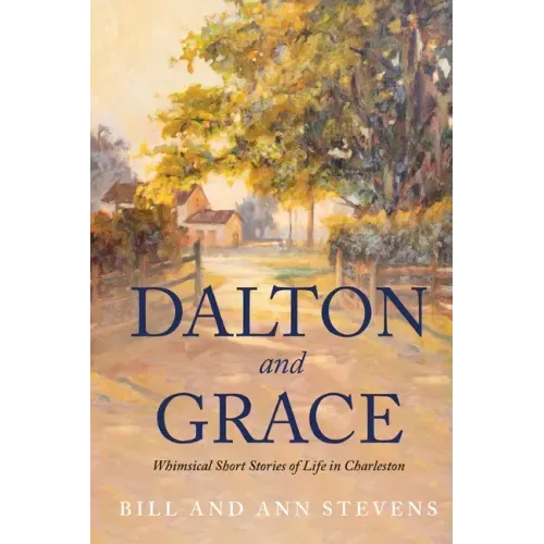 Dalton and Grace: Whimsical Short Stories of Life in Charleston
