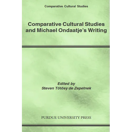 Comparative Cultural Studies and Michael Ondaatje's Writing - Paperback