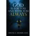 God Is for You and with You Always