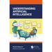 Understanding Artificial Intelligence