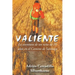 Valiente: La aventura de un niño de 10 años en el Camino de Santiago