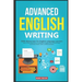 Advanced English Writing Skills: Masterclass for English Language Learners. How to Write Effectively & Confidently in English: How to Write Essays, Su