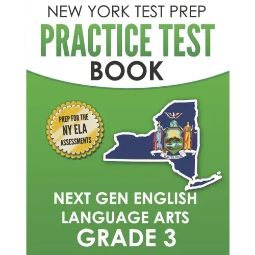 NEW YORK TEST PREP Practice Test Book Next Gen English Language Arts Grade 3: Preparation for the New York State ELA Assessments
