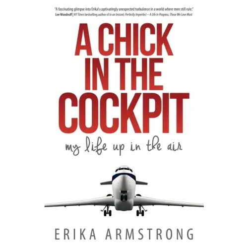 A Chick in the Cockpit: My Life Up in the Air
