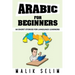 Arabic For Beginners: 50 Short Stories For Language Learners: Grow Your Vocabulary The Fun Way!