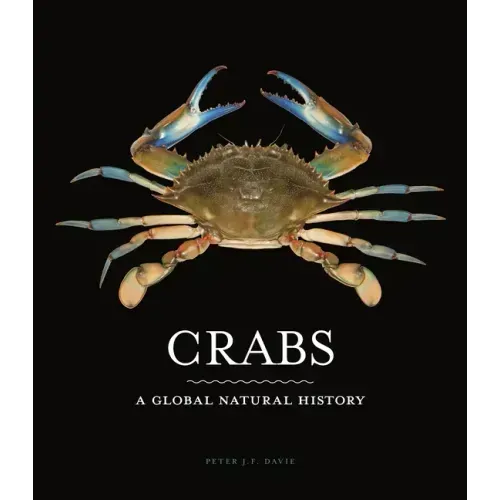 Crabs: A Global Natural History