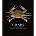 Crabs: A Global Natural History