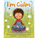 I'm Calm: A book to help kids overcome anxiety and stressful situations