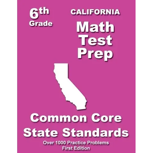 California 6th Grade Math Test Prep: Common Core Learning Standards