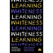 Learning Whiteness: Education and the Settler Colonial State