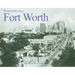 Remembering Fort Worth