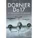 Dornier Do 17 in the Battle of Britain: The 'Flying Pencil' in the Spitfire Summer
